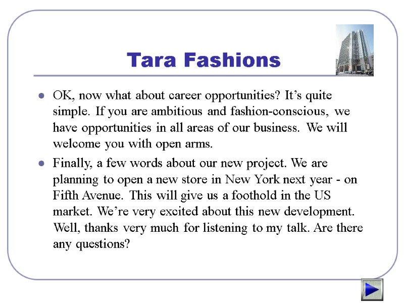 Tara Fashions OK, now what about career opportunities? It’s quite simple. If you are